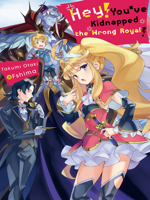 Cover image for Hey! You've Kidnapped the Wrong Royal!